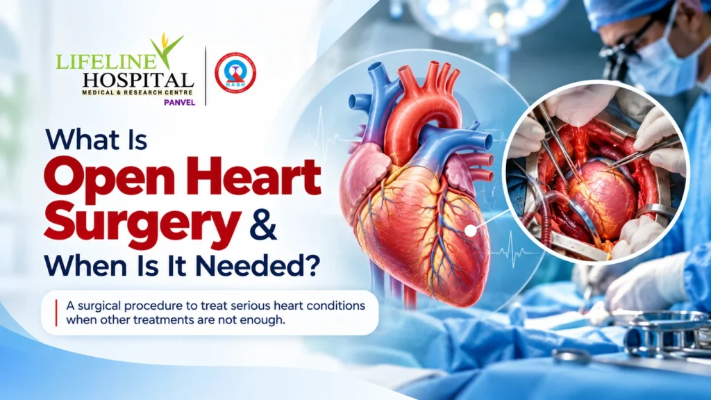 What Is Open Heart Surgery & When Is It Needed?